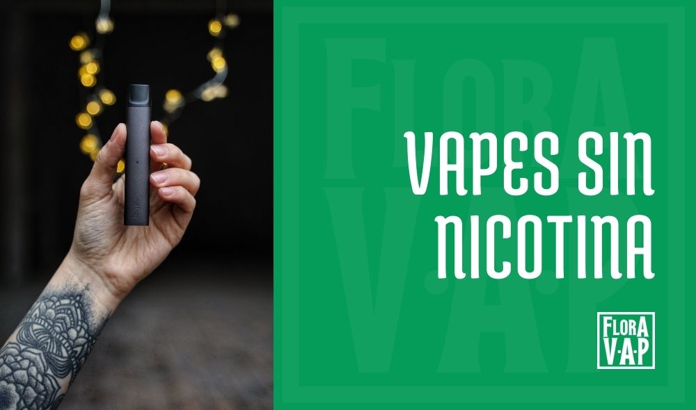 Es Malo Vapear Sin Nicotina? Todo Lo Que Debes Saber  Flora Vap
